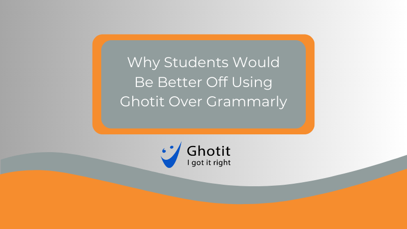 Why Students Would Be Better Off Using Ghotit Over Grammarly