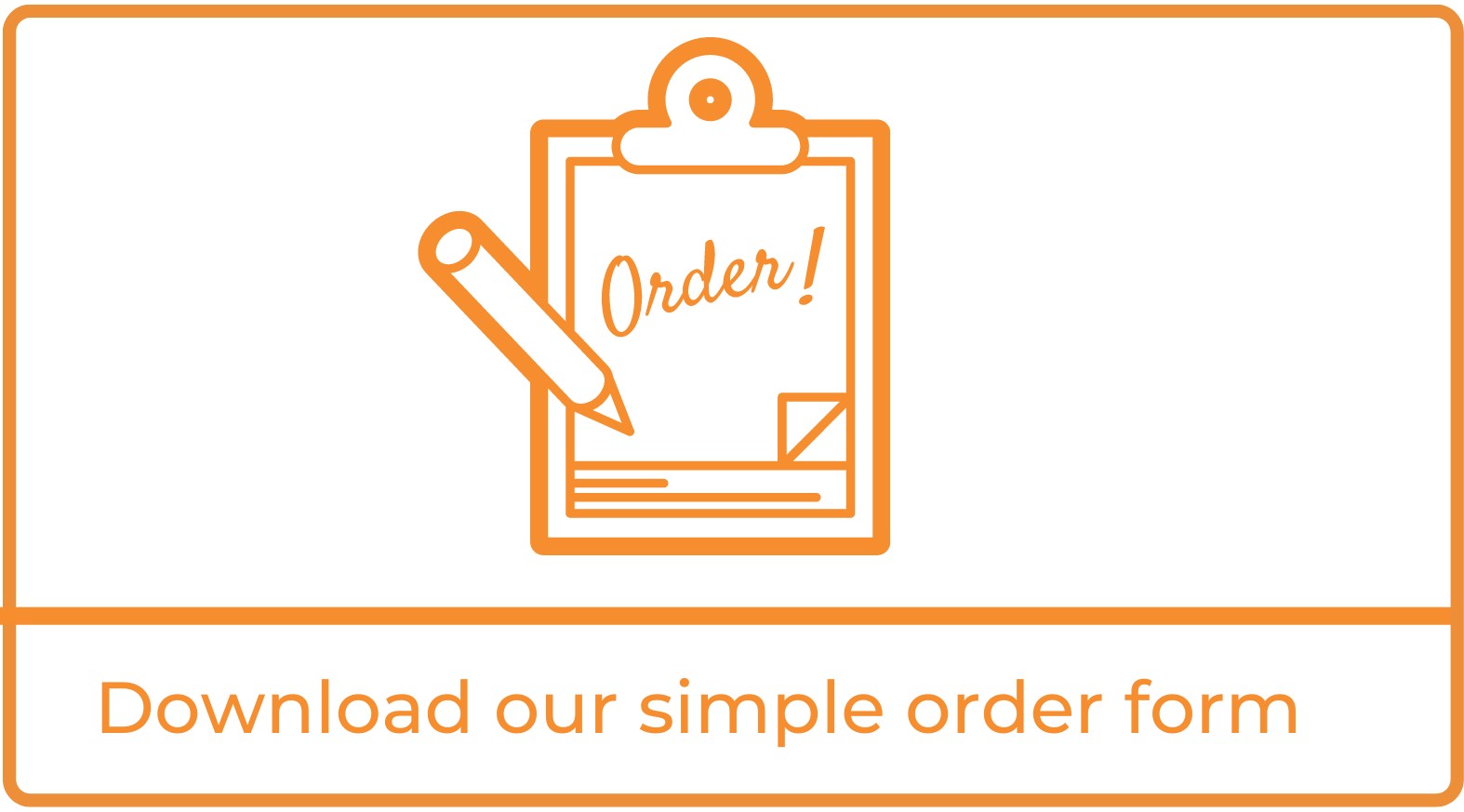 Download our simple order form!